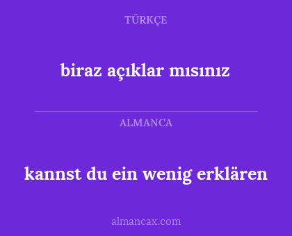 biraz açıklar mısınız - kannst du ein wenig erklären