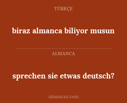 biraz almanca biliyor musun - sprechen sie etwas deutsch?