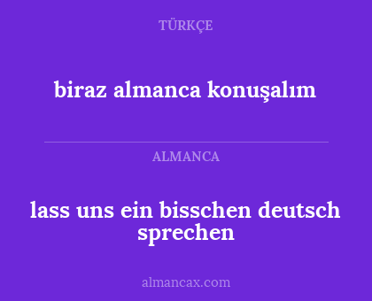 lass uns ein bisschen deutsch sprechen - biraz almanca konuşalım