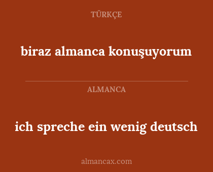 biraz almanca konuşuyorum - ich spreche ein wenig deutsch