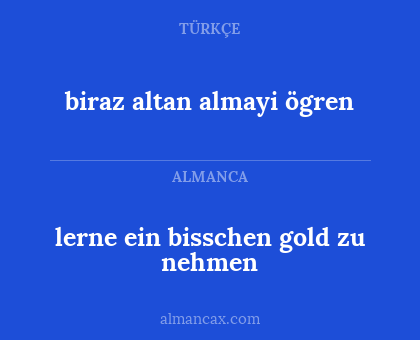 lerne ein bisschen gold zu nehmen - biraz altan almayi ögren
