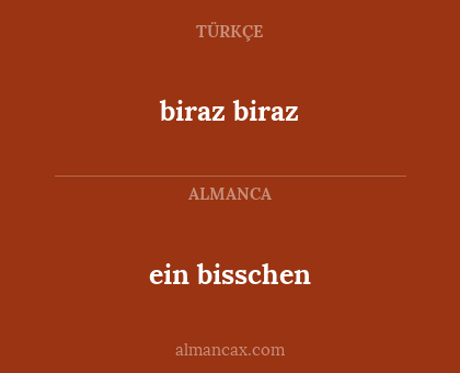 ein bisschen - biraz biraz