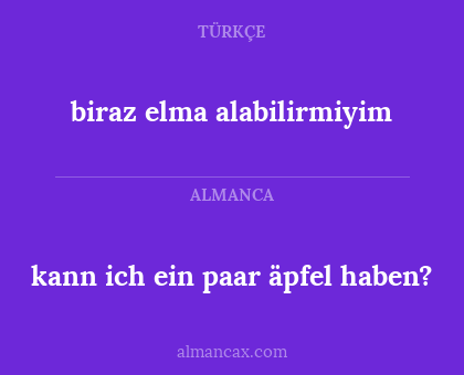 biraz elma alabilirmiyim - kann ich ein paar äpfel haben?