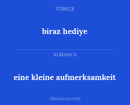biraz hediye - eine kleine aufmerksamkeit