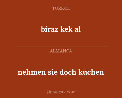 nehmen sie doch kuchen - biraz kek al