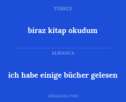biraz kitap okudum - ich habe einige bücher gelesen