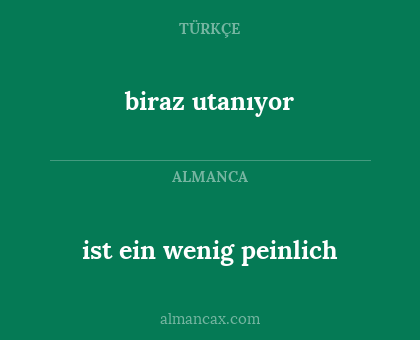 ist ein wenig peinlich - biraz utanıyor