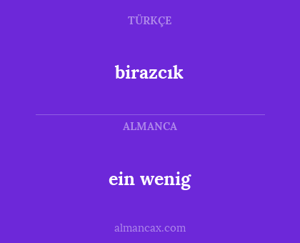 birazcık - ein wenig