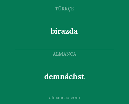 demnächst - birazda