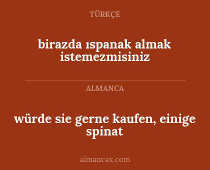würde sie gerne kaufen, einige spinat - birazda ıspanak almak istemezmisiniz