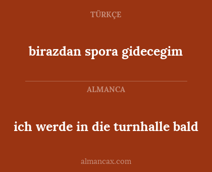 birazdan spora gidecegim - ich werde in die turnhalle bald
