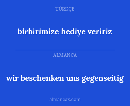 birbirimize hediye veririz - wir beschenken uns gegenseitig