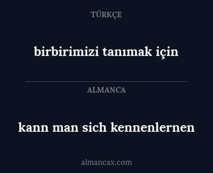 kann man sich kennenlernen - birbirimizi tanımak için