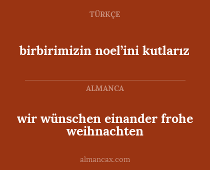 birbirimizin noel’ini kutlarız - wir wünschen einander frohe weihnachten