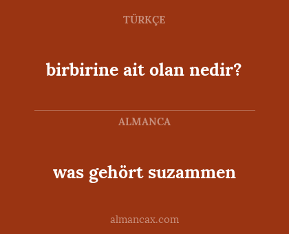 birbirine ait olan nedir? - was gehört suzammen