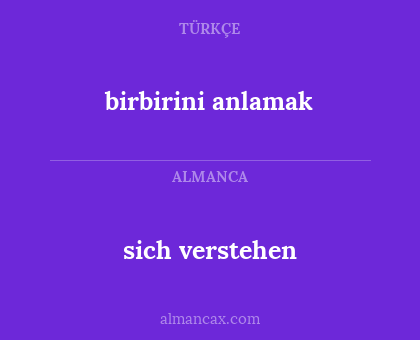 sich verstehen - birbirini anlamak
