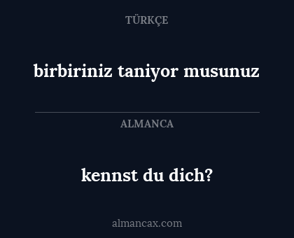 kennst du dich? - birbiriniz taniyor musunuz