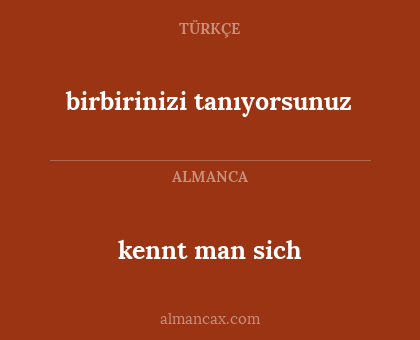 kennt man sich - birbirinizi tanıyorsunuz