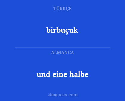 und eine halbe - birbuçuk