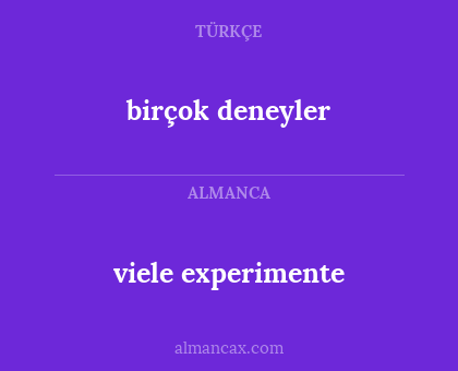 birçok deneyler - viele experimente