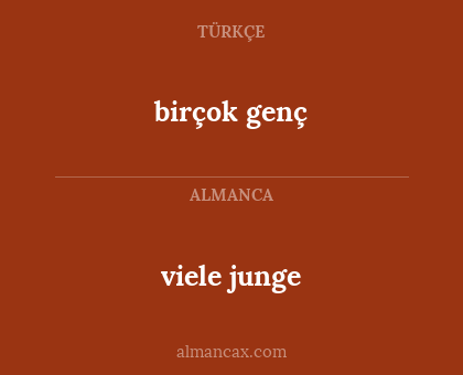 birçok genç - viele junge