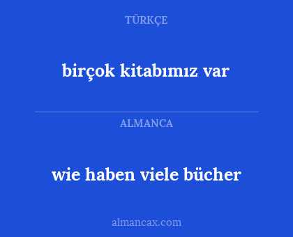 birçok kitabımız var - wie haben viele bücher