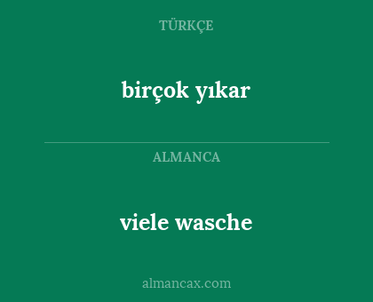viele wasche - birçok yıkar