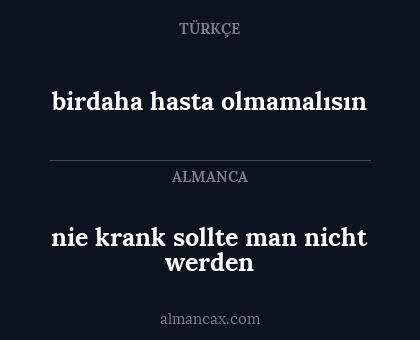 birdaha hasta olmamalısın - nie krank sollte man nicht werden