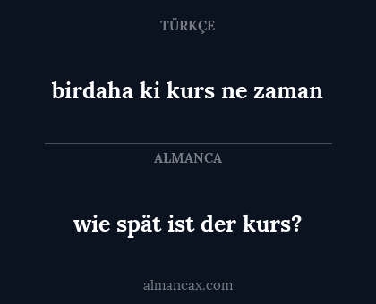 wie spät ist der kurs? - birdaha ki kurs ne zaman