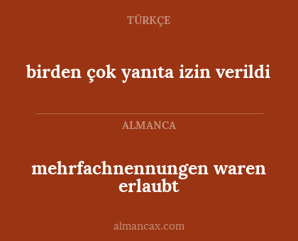 mehrfachnennungen waren erlaubt - birden çok yanıta izin verildi