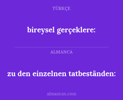 zu den einzelnen tatbeständen: - bireysel gerçeklere: