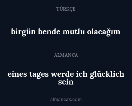 eines tages werde ich glücklich sein - birgün bende mutlu olacağım