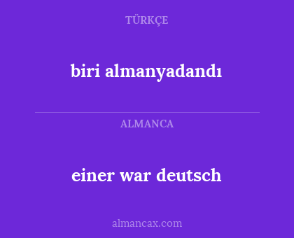 biri almanyadandı - einer war deutsch