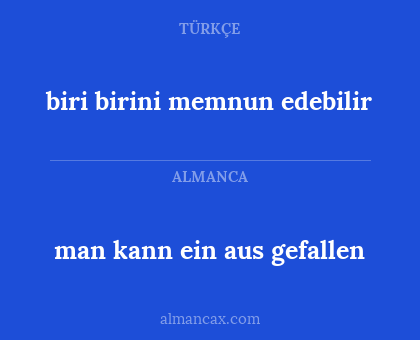 man kann ein aus gefallen - biri birini memnun edebilir