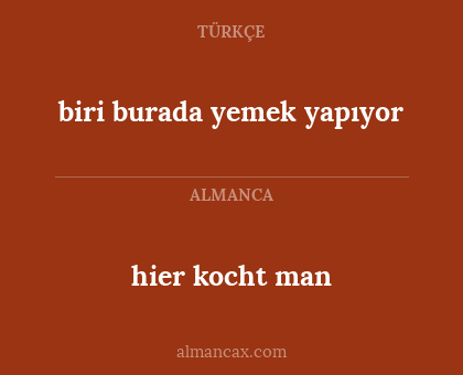 hier kocht man - biri burada yemek yapıyor