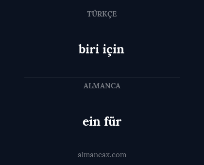 ein für - biri için