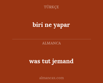 biri ne yapar - was tut jemand