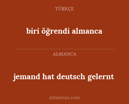 jemand hat deutsch gelernt - biri öğrendi almanca