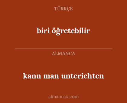 biri öğretebilir - kann man unterichten