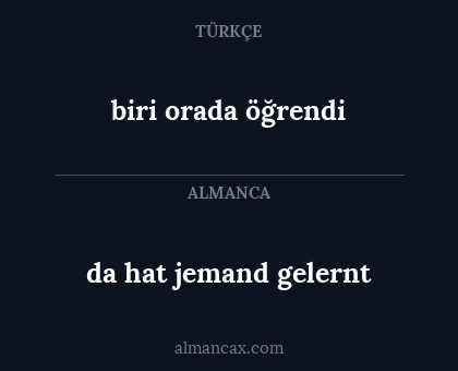 da hat jemand gelernt - biri orada öğrendi