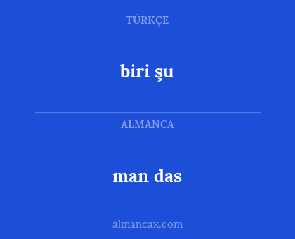 biri şu - man das