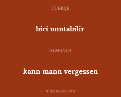 biri unutabilir - kann mann vergessen
