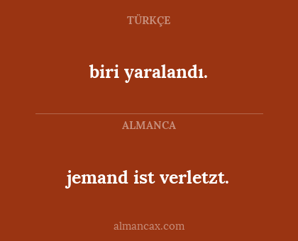 jemand ist verletzt. - biri yaralandı.