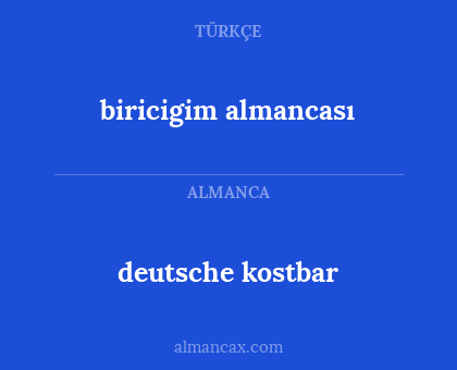 deutsche kostbar - biricigim almancası