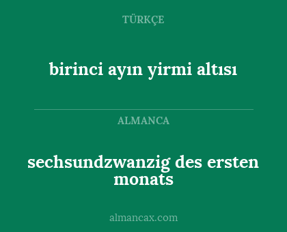 sechsundzwanzig des ersten monats - birinci ayın yirmi altısı