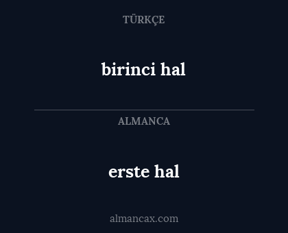 erste hal - birinci hal