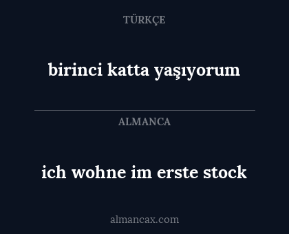 birinci katta yaşıyorum - ich wohne im erste stock