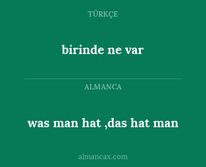 was man hat ,das hat man - birinde ne var