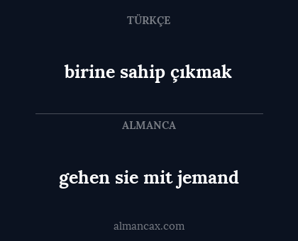 birine sahip çıkmak - gehen sie mit jemand