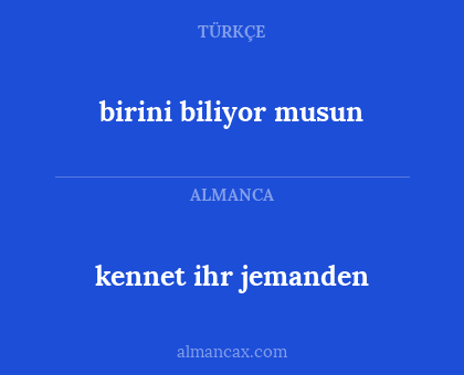 kennet ihr jemanden - birini biliyor musun